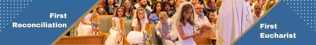 First Reconciliation - First Eucharist